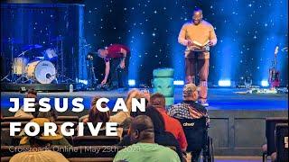 Jesus Can Forgive // Crossroads Church Messages