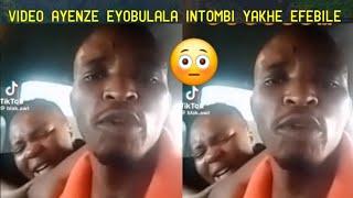 Iyashaqisa I Video etrendayo insizwa iyobulala intombi yayo Isola ngokuyifebela "Bongi"