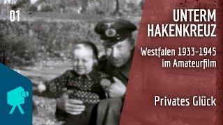 Unterm Hakenkreuz | Folge 01: Privates Glück - Westfalen 1933 - 1945 im Amateurfilm