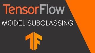 TensorFlow Tutorial 8 - Model Subclassing with Keras