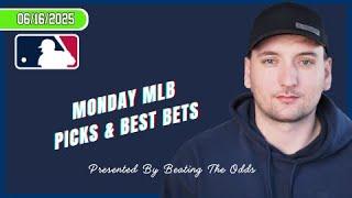 Monday MLB Picks and Best Bets for June 16th, 2025!