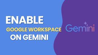 How to Enable Google Workspace in Gemini AI 2024?