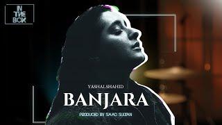 In the Box | Banjara | Yashal Shahid | Saad Sultan| Season 2