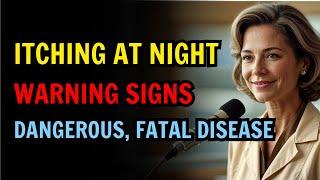 ITCHING AT NIGHT: Warning sign of dangerous disease leading to death in the elderly.