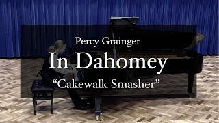 In Dahomey "Cakewalk Smasher" — Percy Grainger, performed by Artemii Safonov