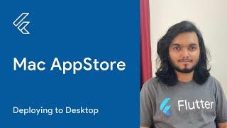 Mac AppStore | Deploying Flutter apps to Desktop stores