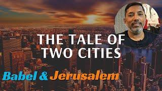 The Tale of Two Cities: Babel and Jerusalem