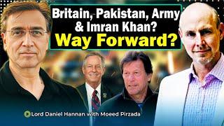Britain, Pakistan, Army & Imran Khan? Way Forward? Lord Daniel Hannan with Moeed Pirzada