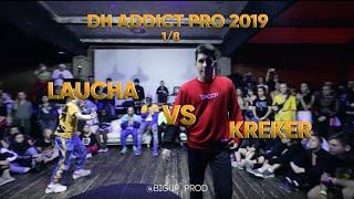 DANCEHALL ADDICT PRO BATTLE  2019| 1/8 FINAL - LAUCHA VS KREKER