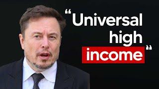 Elon Musk - It Will Be Universal High Income