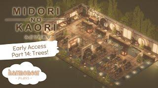 More Trees & Tasty Additions! Temaki & Yaki Gyoza  | Midori no Kaori Early Access Part 14