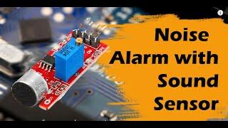 Noise Alarm using a sound sensor and Buzzer