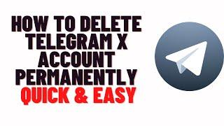 how to delete telegram x account permanently