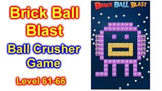 Brick Ball Blast Ball Crusher Game Walk Thru Level 61-66