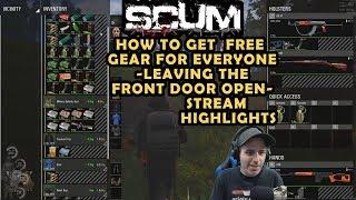 SCUM STREAM HIGHLIGHTS - "Leaving the Front Door Open" - How to get Free Loot For Everyone!!