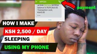 Earn KSH 2,500 EVERY DAY using Mobile Phone at Home Sleeping |Get Paid via Mpesa| MAKE MONEY ONLINE