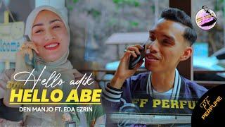 Hello Adik Hello Abe - Den Manjo ft. Eda Ezrin | Official Music Video