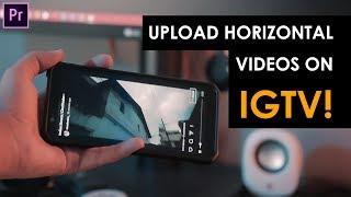 How to Upload Videos on IGTV? | Widescreen - Horizontal - Landscape Videos on Instagram TV