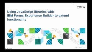 Using JavaScript libraries with IBM Forms Experience Builder to extend functionality