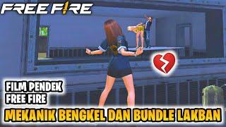 FILM PENDEK FREE FIRE!! KISAH BUNDLE LAKBAN DAN MEKANIK BENGKEL MISTERY SHOP!!