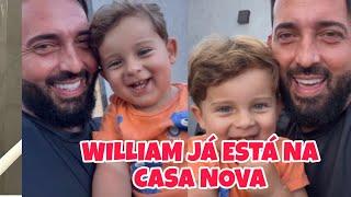 WILLIAM JÁ SE MUDOU COM A MELLODY PARA CASA NOVA