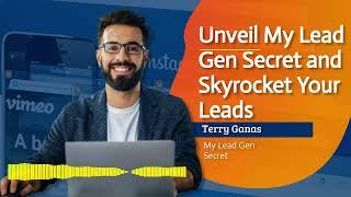 Unveil My Lead Gen Secret And Skyrocket Your Leads: Get This