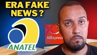  PIADA PRONTA - ANATEL NEGA AÇÃO CONTRA AS IMPORTAÇÕES NO ALIEXPRESS! ( MAS A REALIDADE... )