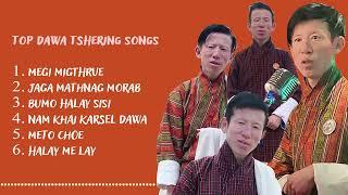 DAWA TSHERING || TOP SONG || BHUTANESE NEW SONG ||