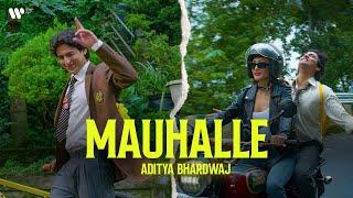 Mauhalle - Aditya Bhardwaj (Official Music Video)