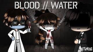 Blood//Water/Gachalife/GLMV