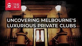 Uncovering Melbourne's luxurious private clubs