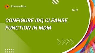 How to Configure IDQ Cleanse Function in MDM