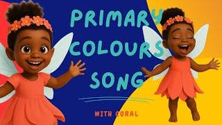 PRIMARY COLOURS SONG WITH CORAL THE FAIRY