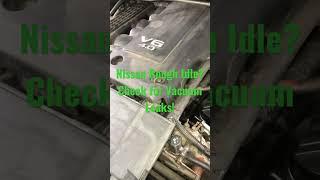 Nissan Rough Idle-Check for Vacuum Leaks! #shorts