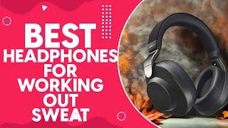 Best Headphones For Working Out Sweat Proof in 2024: Top Picks for Your Active Lifestyle!