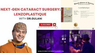 Cataract Surgery Advances: LenzOplastique @GulaniVision