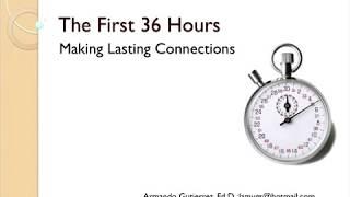 The First 36 Hours:  Making Lasting Connections