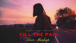 Fill The Pain Mashup Song | Koi Si X Slamat | Aditya Vibes | Sad Song Hindi 2024 | Love Mashup