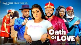 OATH OF LOVE (FULL MOVIE) MALLEEK MILTON,AJAELO UGEGBE-2024 NOLLYWOOD MOVIES/2024 LATEST MOVIES