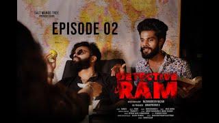 DETECTIVE RAM | EPISODE 02 | MALAYALAM | FIRST DETECTIVE WEB SERIES | NIZAMUDEEN | RAMZIE | MELBIN