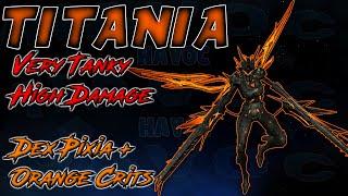 FULL CRIT TANK Titania & Status variation | Orange crits Dex Pixia + alternative build with status |