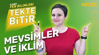 TEKTE BİTİR - LGS 2025: 8. Sınıf Fen Bilimleri :  Mevsimler ve İklim Full Konu Anlatımı