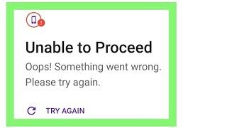 How To Fix PhonePe Unable To Proceed | Something Went Wrong Please Try Again Problem