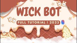 WICK BOT FULL TUTORIAL | 2023 | EASY GUIDE