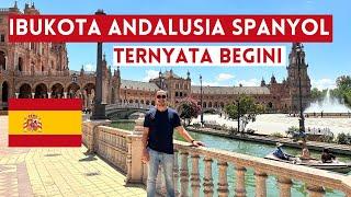 VLOG JALAN JALAN KE KOTA SEVILLA SPANYOL