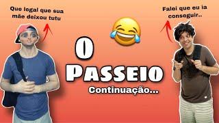 O Passeio parte 2 feat @Bemhumorado10