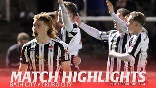 𝗛𝗜𝗚𝗛𝗟𝗜𝗚𝗛𝗧𝗦 | Bath City v Truro City | 20th February 2024 | National League South