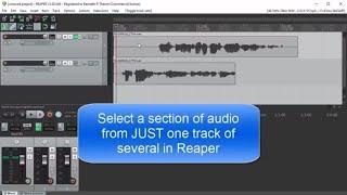 Selecting A Small Section Of Audio From Just One Track In Reaper