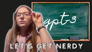 What Is GPT-3? Get Nerdy With Me