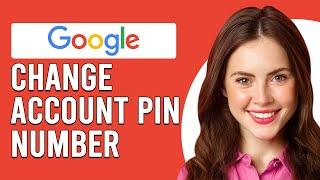 How To Change Google Account Pin Number/Password (How To Reset Google Account Pin Number/Password)